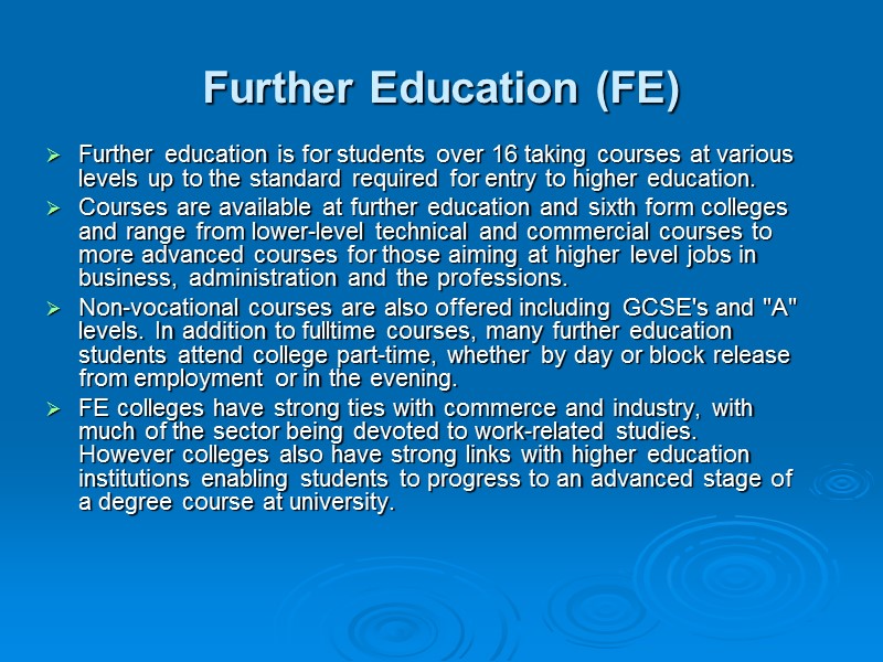 Further Education (FE)  Further education is for students over 16 taking courses at